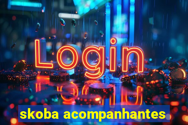 skoba acompanhantes